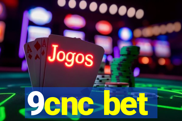 9cnc bet